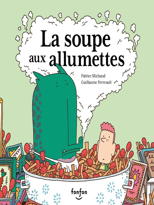 Title details for La soupe aux allumettes by Patrice Michaud - Available